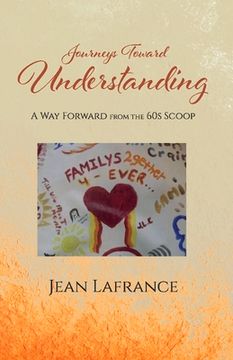 portada Journeys Toward Understanding: A Way Forward from the 60s Scoop Volume 1 (en Inglés)