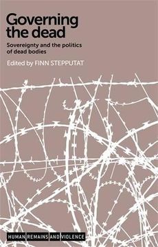 portada Governing the Dead: Sovereignty and the Politics of Dead Bodies (Human Remains and Violence)