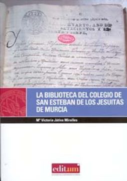 portada La biblioteca del colegio de san esteban de los jesuitas de murcia (EDITUM FUENTES) (in Spanish)