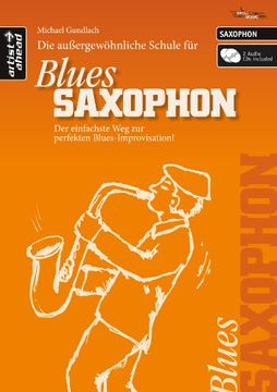portada Die Schule für Blues-Saxophon (Altsaxophon): Der einfachste Weg zur perfekten Blues Improvisation! (inkl. 2 CDs) (en Alemán)