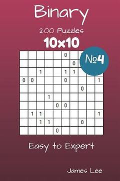 portada Binary Puzzles - 200 Easy to Expert 10x10 vol. 4 (en Inglés)