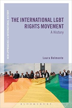 portada The International Lgbt Rights Movement: A History (New Approaches to International History) (en Inglés)