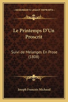 portada Le Printemps D'Un Proscrit: Suivi de Melanges En Prose (1808) (en Francés)