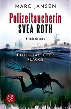 portada Unter Falscher Flagge: Der Erste Fall für Polizeitaucherin Svea Roth (en Alemán)