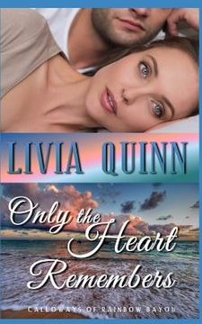 portada Only the Heart Remembers: A Calloways romantic suspense