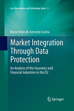portada Market Integration Through Data Protection: An Analysis of the Insurance and Financial Industries in the EU