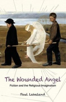 portada The Wounded Angel: Fiction and the Religious Imagination (en Inglés)