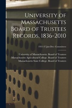 portada University of Massachusetts Board of Trustees Records, 1836-2010; 1931-37 Jan-Dec: Committees (en Inglés)