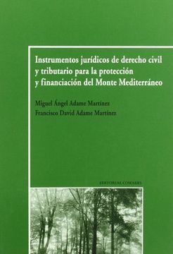 portada Instrumentos juridicos de derecho civil y tributario para la proteccion y financiacion del monte mediterr