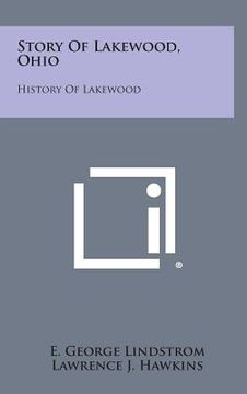 portada story of lakewood, ohio: history of lakewood (in English)