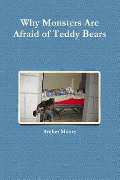portada Why Monsters Are Afraid of Teddy Bears (en Inglés)