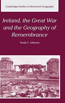 portada Ireland, the Great war and the Geography of Remembrance Hardback (Cambridge Studies in Historical Geography) (en Inglés)