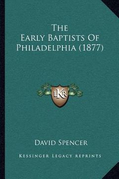 portada the early baptists of philadelphia (1877) (in English)