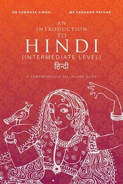 portada An Introduction to Hindi (Intermediate Level): A Comprehensive All-In-One Guide
