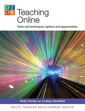 portada Teaching Online: Tools and Techniques, Options and Opportunities (Delta Teacher Development Series) (en Inglés)