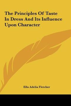 portada the principles of taste in dress and its influence upon character (en Inglés)