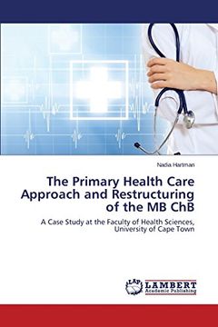 portada The Primary Health Care Approach and Restructuring of the MB Chb