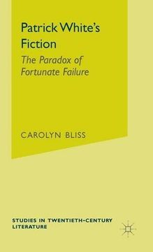 portada Patrick White's Fiction: The Paradox of Fortunate Failure (Studies in 20th Century Literature)