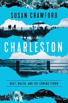 portada Charleston: Race, Water, and the Coming Storm (en Inglés)