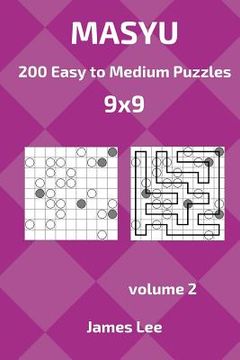 portada Masyu Puzzles - 200 Easy to Medium 9x9 vol. 2 (en Inglés)
