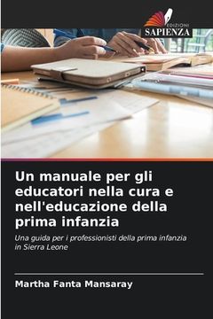 portada Un manuale per gli educatori nella cura e nell'educazione della prima infanzia (in Italian)