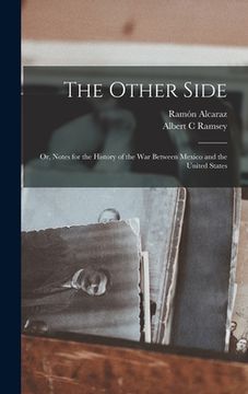 portada The Other Side: Or, Notes for the History of the War Between Mexico and the United States (in English)