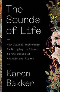 portada The Sounds of Life: How Digital Technology is Bringing us Closer to the Worlds of Animals and Plants (en Inglés)