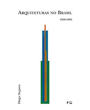 Arquiteturas no Brasil, 1900-1990 (en Portugués)