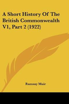 portada a short history of the british commonwealth v1, part 2 (1922) (en Inglés)