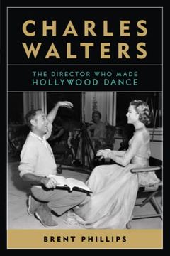 portada Charles Walters: The Director who Made Hollywood Dance (Screen Classics) 