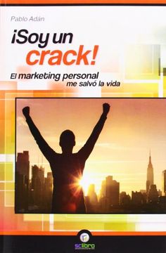 portada SOY UN CRACK!: El marketing personal me salvó la vida (in Spanish)