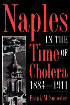 portada Naples in the Time of Cholera, 1884-1911 (en Inglés)