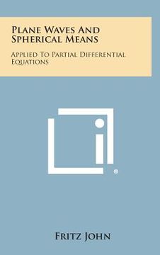 portada Plane Waves and Spherical Means: Applied to Partial Differential Equations (in English)