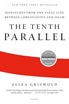 portada The Tenth Parallel: Dispatches From the Fault Line Between Christianity and Islam (en Inglés)