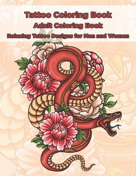 portada Tattoo Coloring Book - Adult Coloring Book - Relaxing Tattoo Designs for Men and Women (in English)