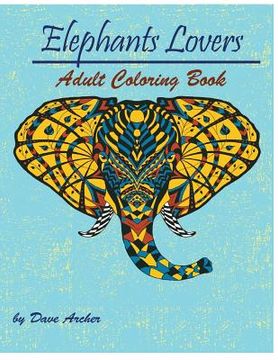 portada Elephant Lovers: Coloring Book for adult Relaxation (in English)