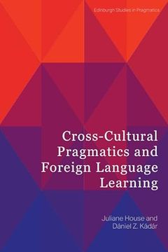 portada Cross-Cultural Pragmatics and Foreign Language Learning (Edinburgh Studies in Pragmatics) (en Inglés)