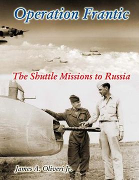 portada Operation Frantic: The Shuttle Missions to Russia (en Inglés)