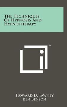 portada the techniques of hypnosis and hypnotherapy
