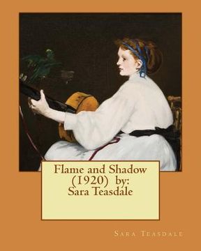 portada Flame and Shadow (1920) by: Sara Teasdale (en Inglés)