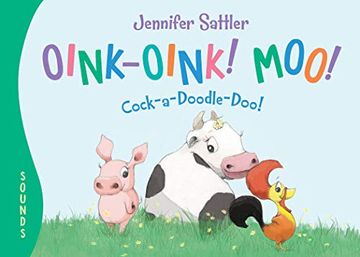 portada Oink-Oink! Moo! Cock-A-Doodle-Doo! (en Inglés)