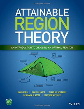 portada Attainable Region Theory: An Introduction to Choosing an Optimal Reactor