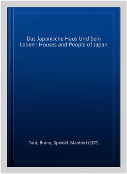 portada Das Japanische Haus und Sein Leben: Houses and People of Japan -Language: German (en Alemán)