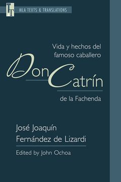 portada Vida Y Hechos del Famoso Caballero Don Catrín de la Fachenda: An MLA Text Edition (in English)