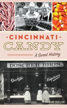 portada Cincinnati Candy: A Sweet History (en Inglés)