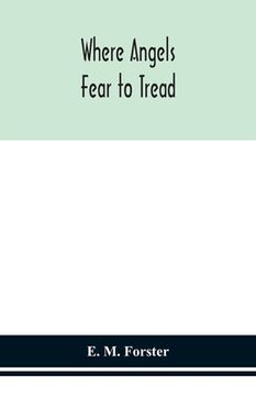 portada Where angels fear to tread (en Inglés)