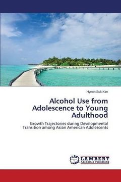 portada Alcohol Use from Adolescence to Young Adulthood