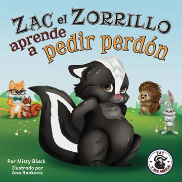 portada Zac el Zorrillo Aprende a Pedir Perdón: Punk the Skunk Learns to say Sorry: Punk the Skunk Learns to say Sorry (Zac y sus Amigos) (in Spanish)