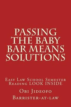 portada Passing The Baby Bar Means Solutions: Easy Law School Semester Reading LOOK INSIDE (en Inglés)