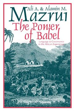 portada The Power of Babel: Language and Governance in the African Experience (in English)